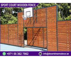 Sports Court Privacy Fence Uae | Play Area Wooden Fence Uae.