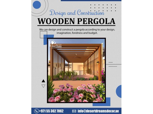Design and Construction Wooden Pergolas in Dubai | Wooden Pergola Al Ain, Abu Dhabi, Uae.