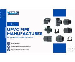 Top UPVC Pipe Manufacturer for Durable Plumbing Solutions