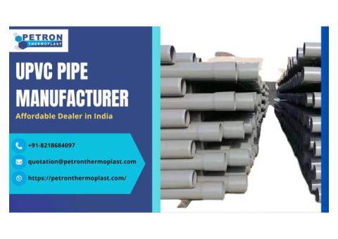 Affordable UPVC Pipe Manufacturer in India