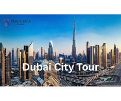 Explore Dubai with Exclusive City Tour Packages – Travel Saga Tourism / 1