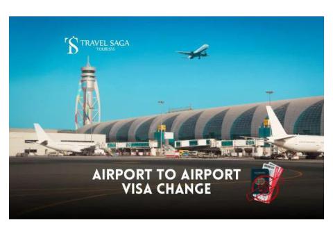 Quick & Hassle-Free Airport to Airport Visa Change