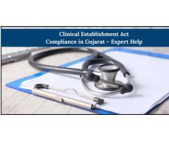 Clinical Establishment Act Compliance in Gujarat – Expert Help