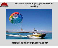 Sea Water Sports in Goa & Backwater Kayaking – Experience the Ultimate Coastal Adventure