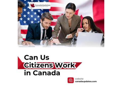 US Citizens Can Apply to Work in Canada – Learn How