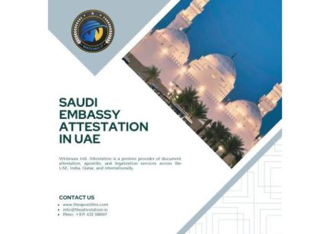 Saudi Embassy Attestation in UAE | Saudi Consulate Dubai Attestation Services