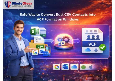 Safe Way to Convert Bulk CSV Contacts into VCF Format on Windows