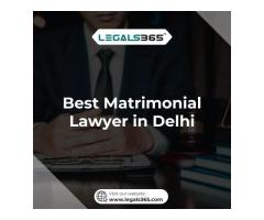 Best Matrimonial Lawyer in Delhi – Expert Legal Advice
