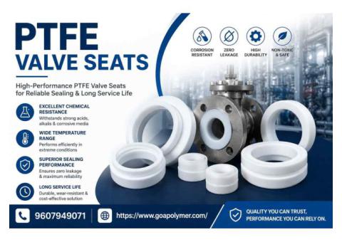 How to Choose Durable PTFE Valve Seats