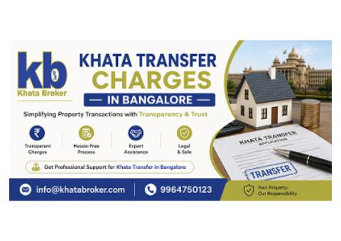 Khata Transfer Charges in Bangalore – Trusted Assistance by Khata Broker