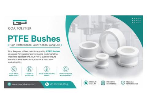 High-Quality PTFE Bushes for Industrial Applications | Goa Polymer