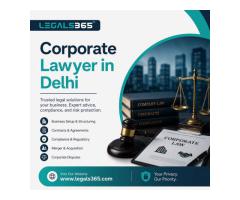 Trusted Corporate Lawyer in Delhi – Expert Legal Services by Legals365