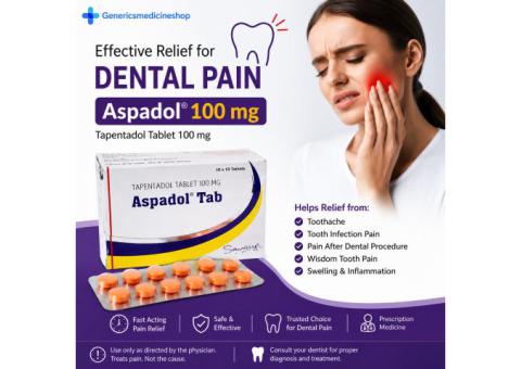 Aspadol 100mg Tablet for Dental Pain: Uses, Benefits, Dosage, and Precautions