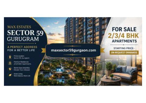 MAX Estates Sector 59 Gurugram – Premium Lifestyle Homes in a Prime Address