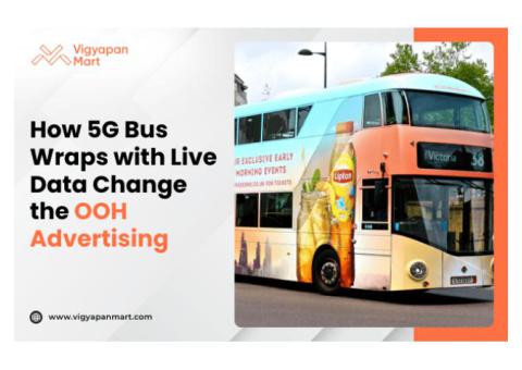 2026 Transit OOH Revolution: How 5G Bus Wraps with Live Data Change the OOH Advertising