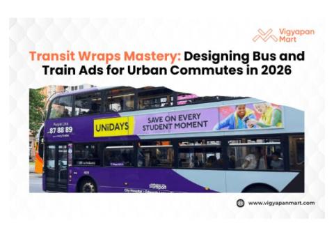 Transit Wraps Mastery: Designing Bus and Train Ads for Urban Commutes in 2026