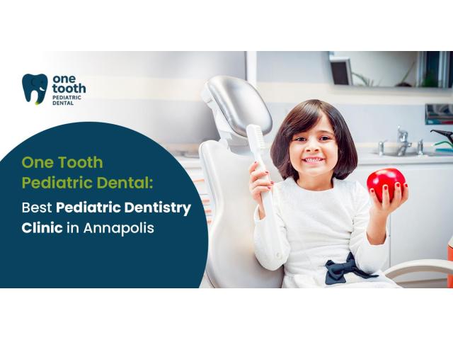 Best Pediatric Dental Care In Annapolis