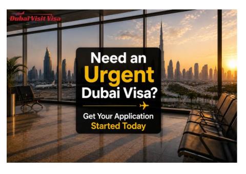 Need an Urgent Dubai Visa? Get Your Application Started Today