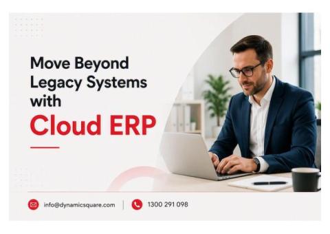 Move Beyond Legacy Systems with Cloud ERP