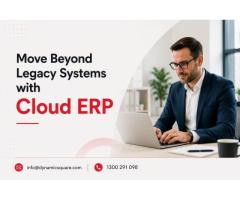 Move Beyond Legacy Systems with Cloud ERP
