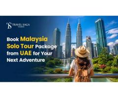 Book Malaysia Solo Tour Package from UAE for Your Next Adventure