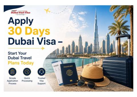 Apply 30 Days Dubai Visa – Start Your Dubai Travel Plans Today