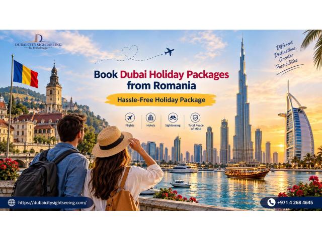 Book Dubai Holiday Packages from Romania - Hassle-Free Holiday Packages