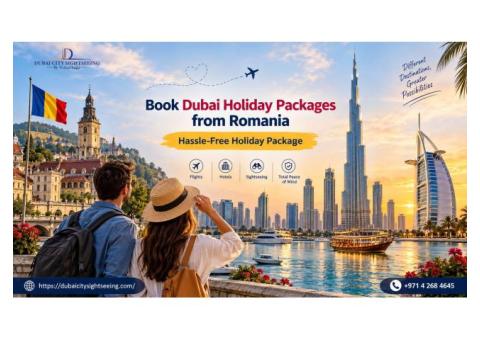 Book Dubai Holiday Packages from Romania - Hassle-Free Holiday Packages