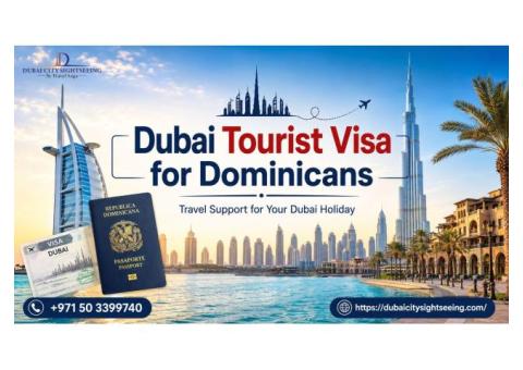 Dubai Tourist Visa for Dominicans – Travel Support for Your Dubai Holiday