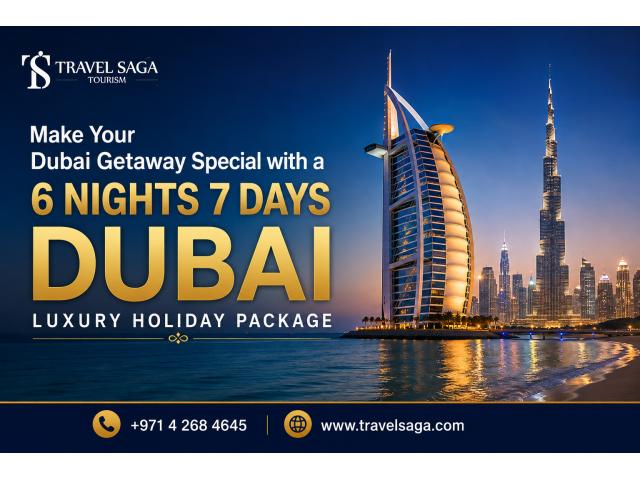Make Your Dubai Getaway Special with a 6 Nights 7 Days Dubai Luxury Holiday Package