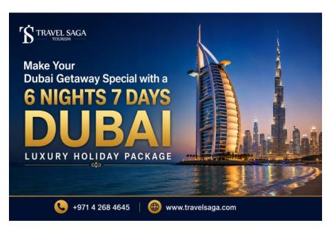 Make Your Dubai Getaway Special with a 6 Nights 7 Days Dubai Luxury Holiday Package
