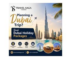 Planning a Dubai Trip? Book Dubai Holiday Packages