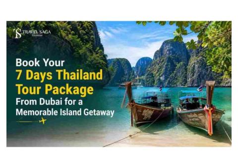 Book Your 7 Days Thailand Tour Package From Dubai for a Memorable Island Getaway