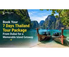 Book Your 7 Days Thailand Tour Package From Dubai for a Memorable Island Getaway