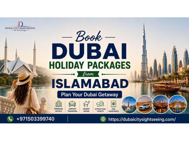 Book Dubai Holiday Packages from Islamabad – Plan Your Dubai Getaway