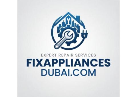 Fix Appliances Dubai - Home Appliance Repair Services