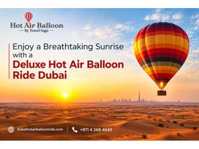 Enjoy a Breathtaking Sunrise with a Deluxe Hot Air Balloon Ride Dubai