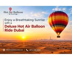 Enjoy a Breathtaking Sunrise with a Deluxe Hot Air Balloon Ride Dubai