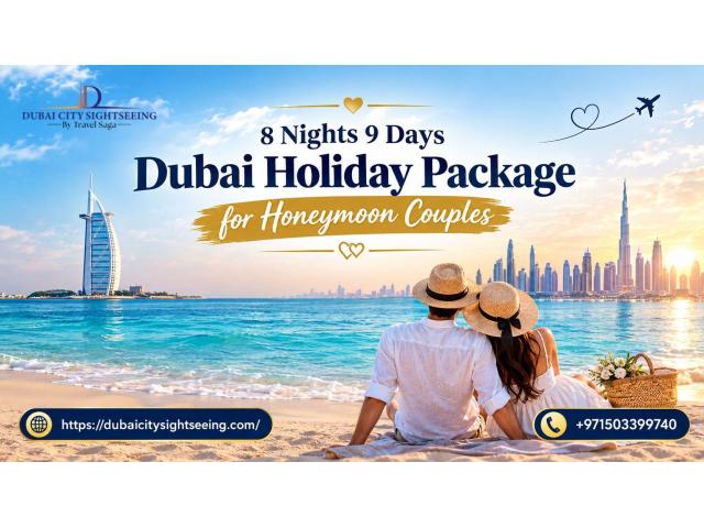 8 Nights 9 Days Dubai Holiday Package for Honeymoon Couples