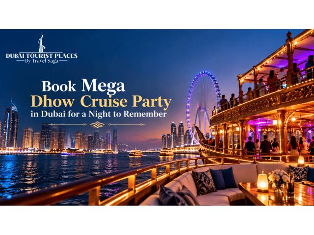 Book Mega Dhow Cruise Party in Dubai for a Night to Remember