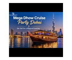 Mega Dhow Cruise Party Dubai : Set Sail for a Magical Evening