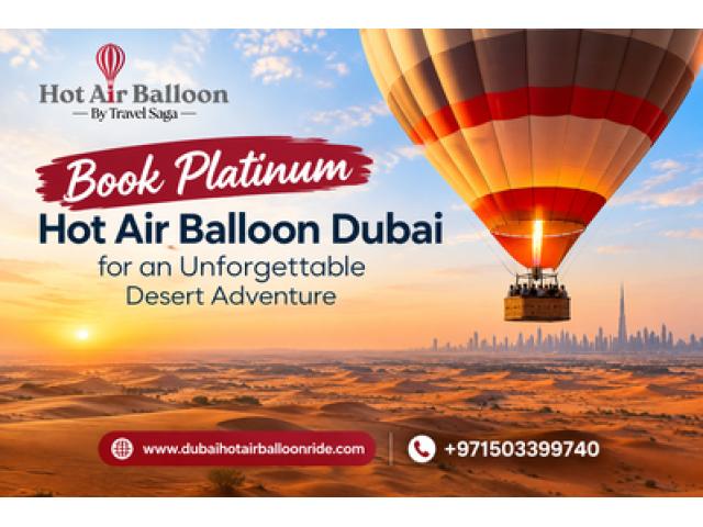 Book Platinum Hot Air Balloon Dubai for an Unforgettable Desert Adventure