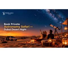 Book Private Astronomy Safari - Dubai Desert Nights
