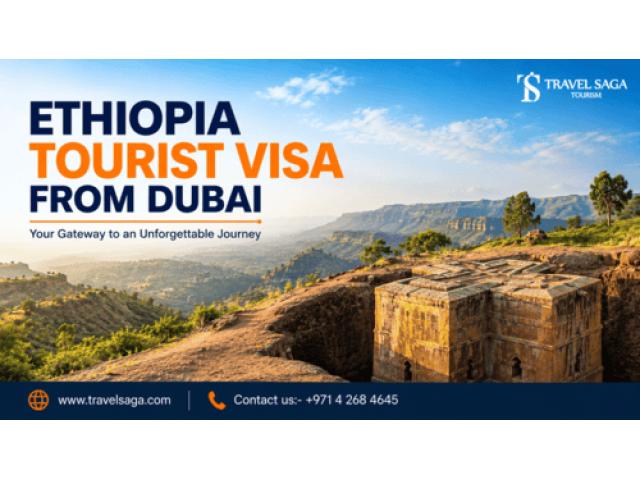 Ethiopia Tourist Visa From Dubai with Professional Documentation Assistance