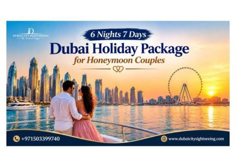 6 Nights 7 Days Dubai Holiday Package for Honeymoon Couples
