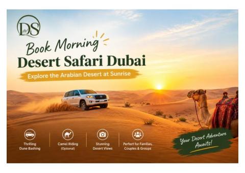 Book Morning Desert Safari Dubai – Explore the Arabian Desert at Sunrise