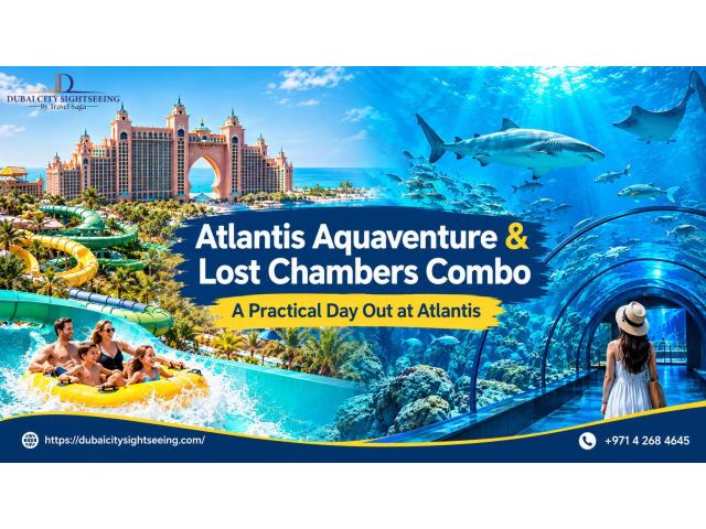 Atlantis Aquaventure & Lost Chambers Combo - A Practical Day Out at Atlantis