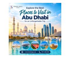 Explore the Best Places to Visit in Abu Dhabi for an Unforgettable Trip