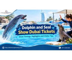 Dolphin and Seal Show Dubai Tickets – Show Timings, Highlights and Visitor Tips