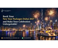 Book Your New Year Packages Dubai 2027 and Make Your Celebration Unforgettable!